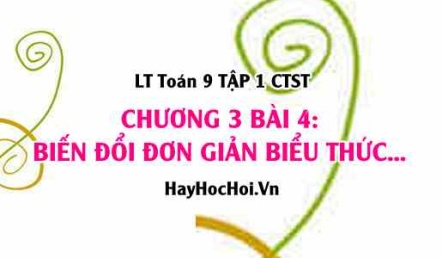 Trục Căn Thức Ở Mẫu và Rút Gọn Biểu Thức Chứa Căn - Toán 9 Chân trời tập 1 Chương 3 bài 4